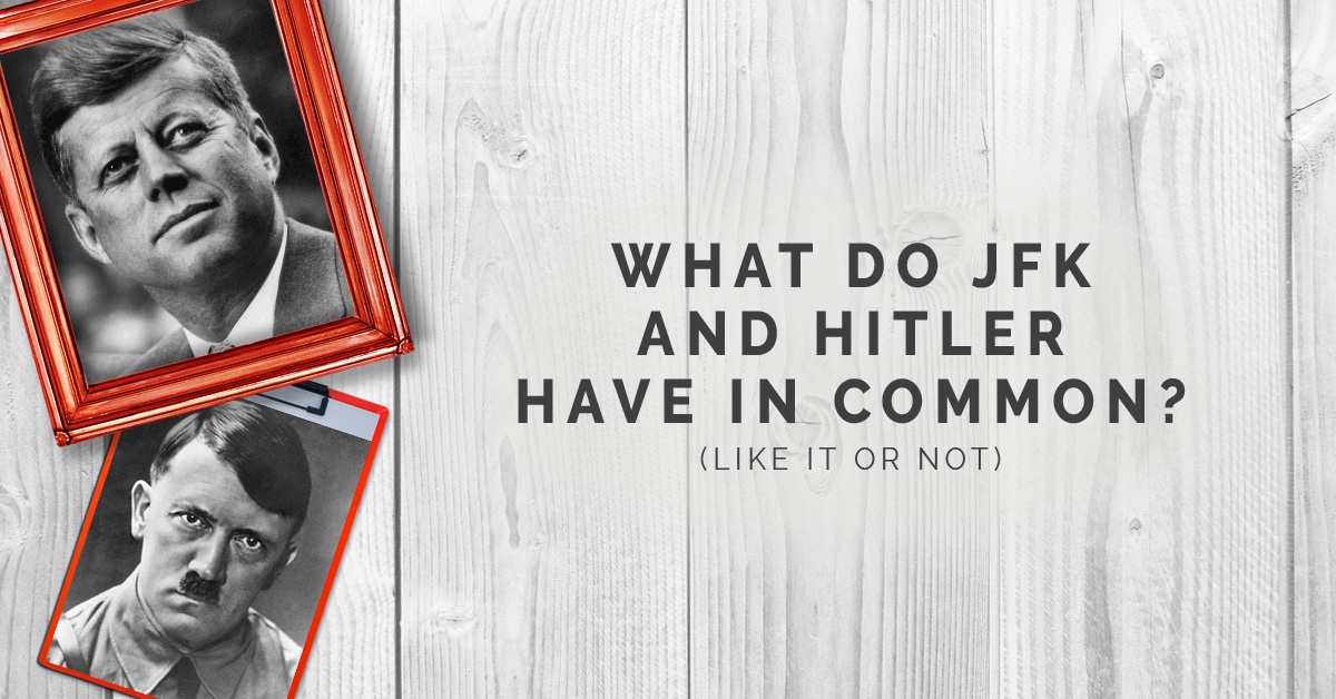 Hitler and JFK - Great Leaders