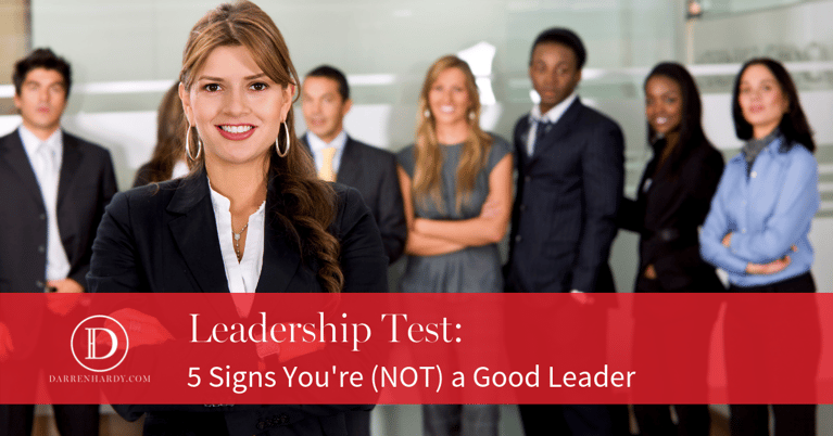 Leadership Test - 5 Signs You're NOT a Good Leader-1