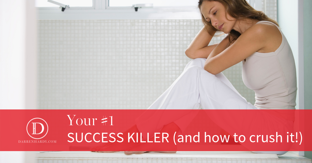Your Number 1 Success Killer